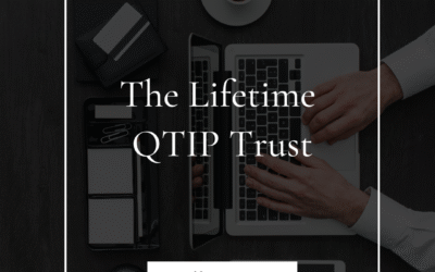 The Lifetime QTIP Trust: A Strategic Estate Planning Move for Modern Couples