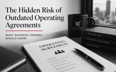 The Hidden Risk of Outdated Operating Agreements: What Business Owners Should Know